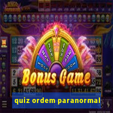 quiz ordem paranormal